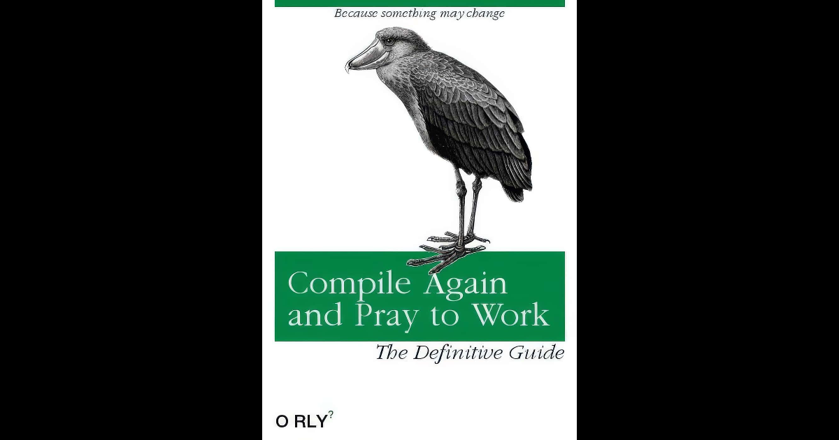 Compile Again and Pray to Work | O'RLY Covers