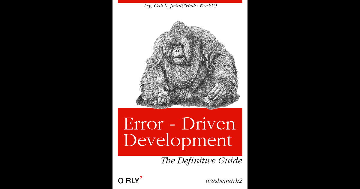 Error - Driven Development | O'RLY Covers